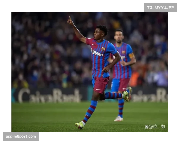 从巴萨弃将到摩纳哥核心：法蒂的重生之路